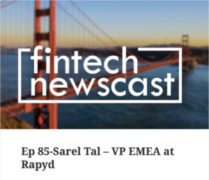 Sarel Tal, VP EMEA, Talks to Fintech Newscast about Rapyd and the ...