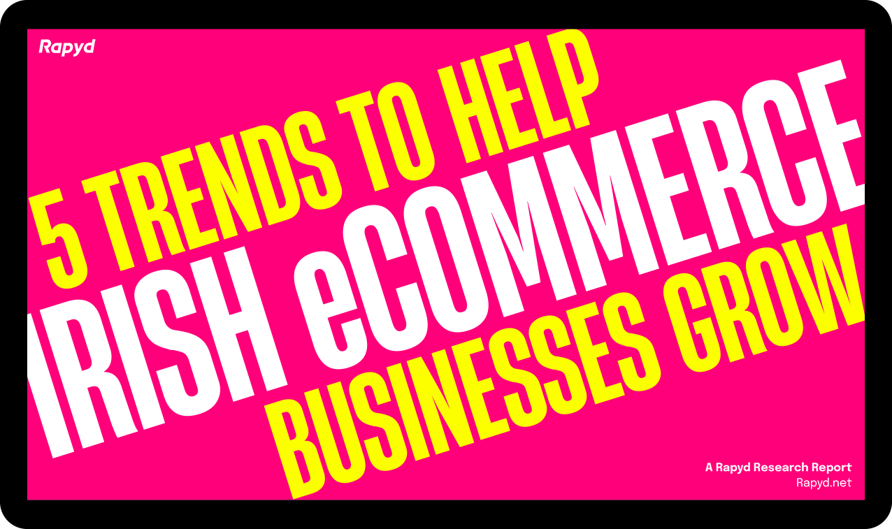 5 Trends to Help Irish eCommerce Businesses Grow