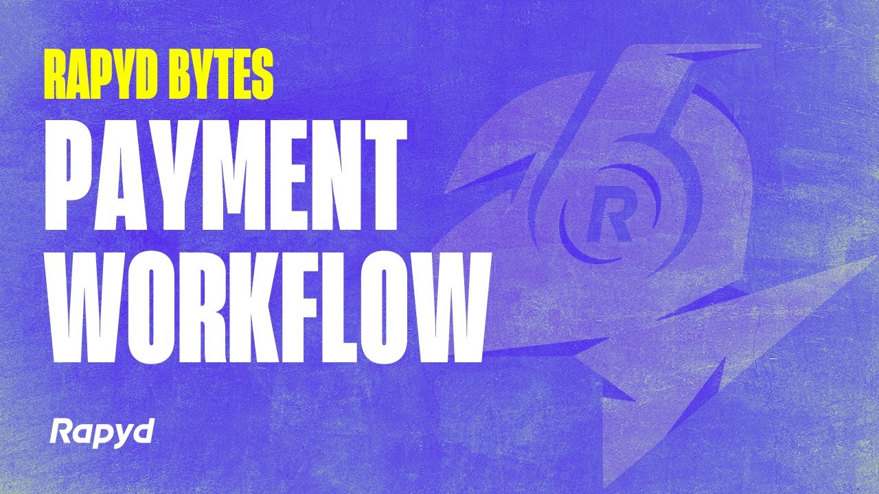 Rapyd Bytes: Payment Workflow