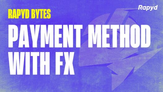 Rapyd Bytes: Payment Method with FX