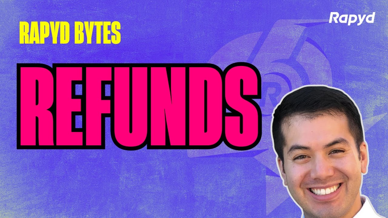 Rapyd Bytes: Refunds