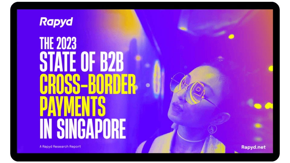 The 2023 state of b2b cross-border payments in Singapore