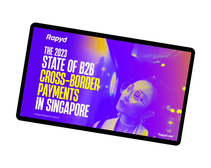 The 2023 state of b2b cross-border payments in Singapore