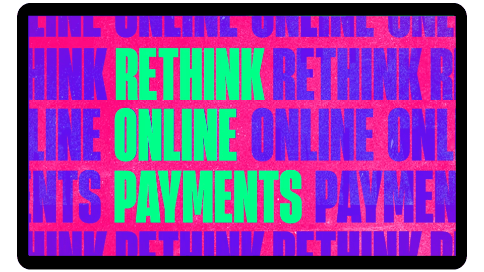 Rethink online payments