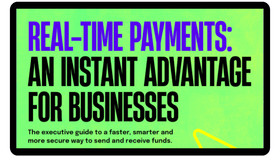 Tablet with a text: Real time payment: an instant business advantage