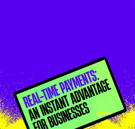 Real-time payments: an instant advantage for businesses ad
