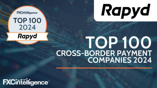 Rapyd Ranked as Top 100 Cross-Border Payment Companies 2024 by FXC Intelligence
