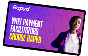 Why payment facilitators choose Rapyd