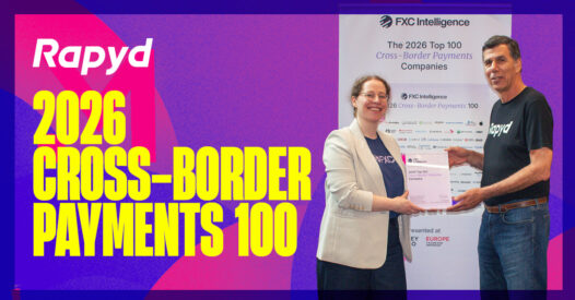 Rapyd Ranked as Top 100 Cross-Border Payment Companies 2026 by FXC Intelligence